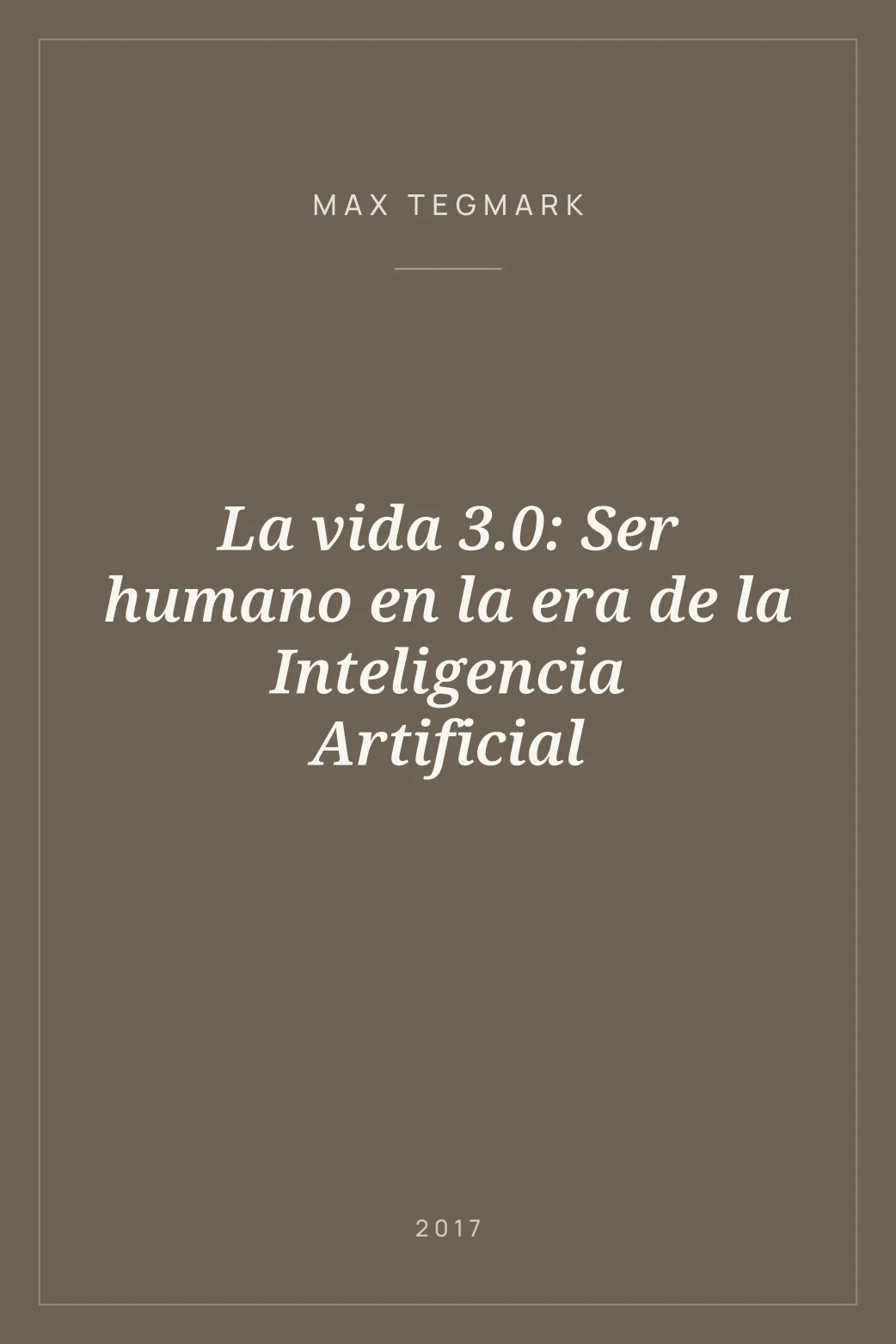 Portada de La vida 3.0: Ser humano en la era de la Inteligencia Artificial