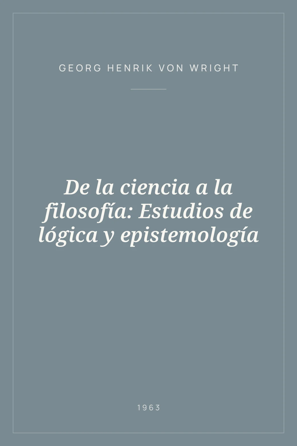 Portada de De la ciencia a la filosofía: Estudios de lógica y epistemología
