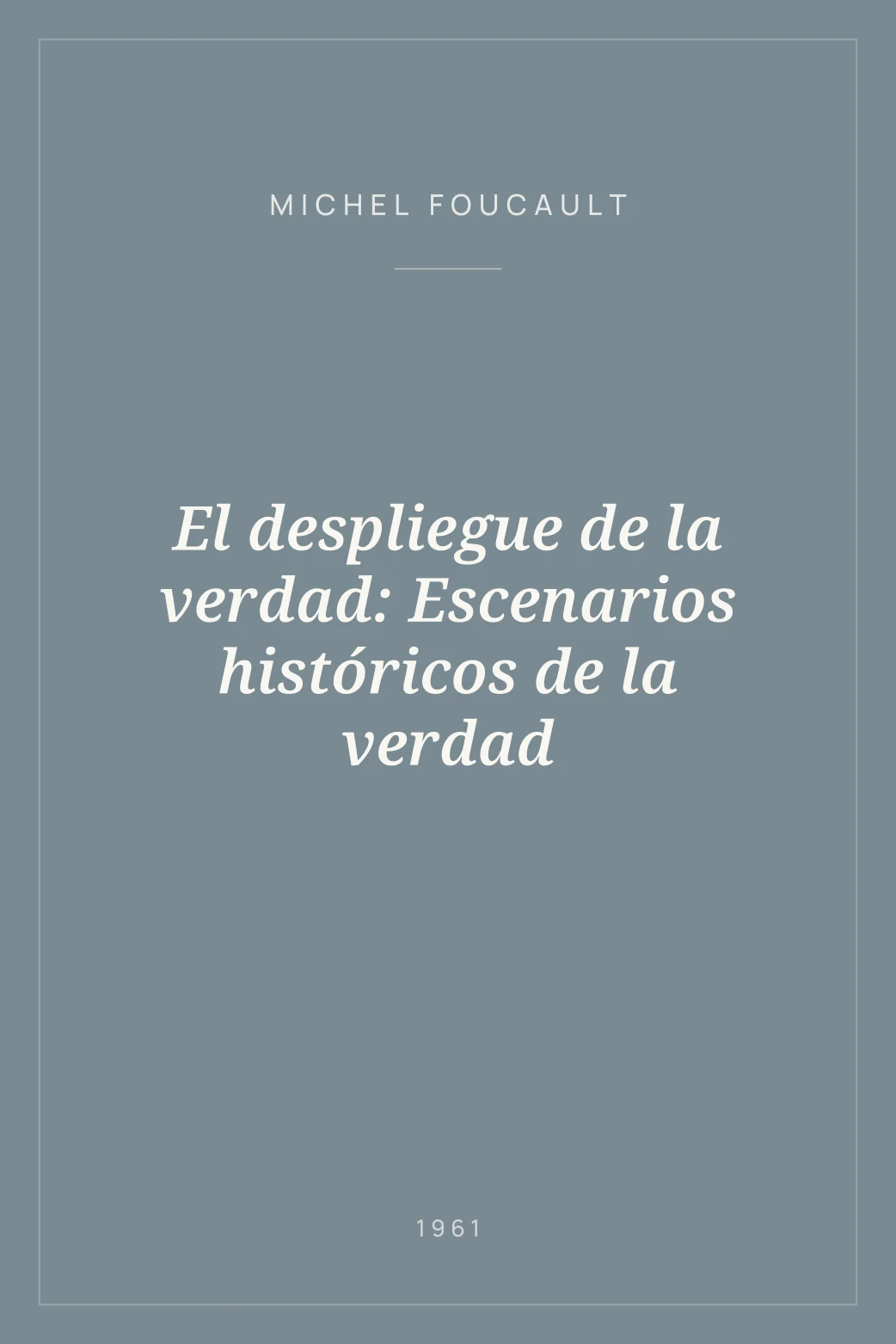 Portada de El despliegue de la verdad: Escenarios históricos de la verdad