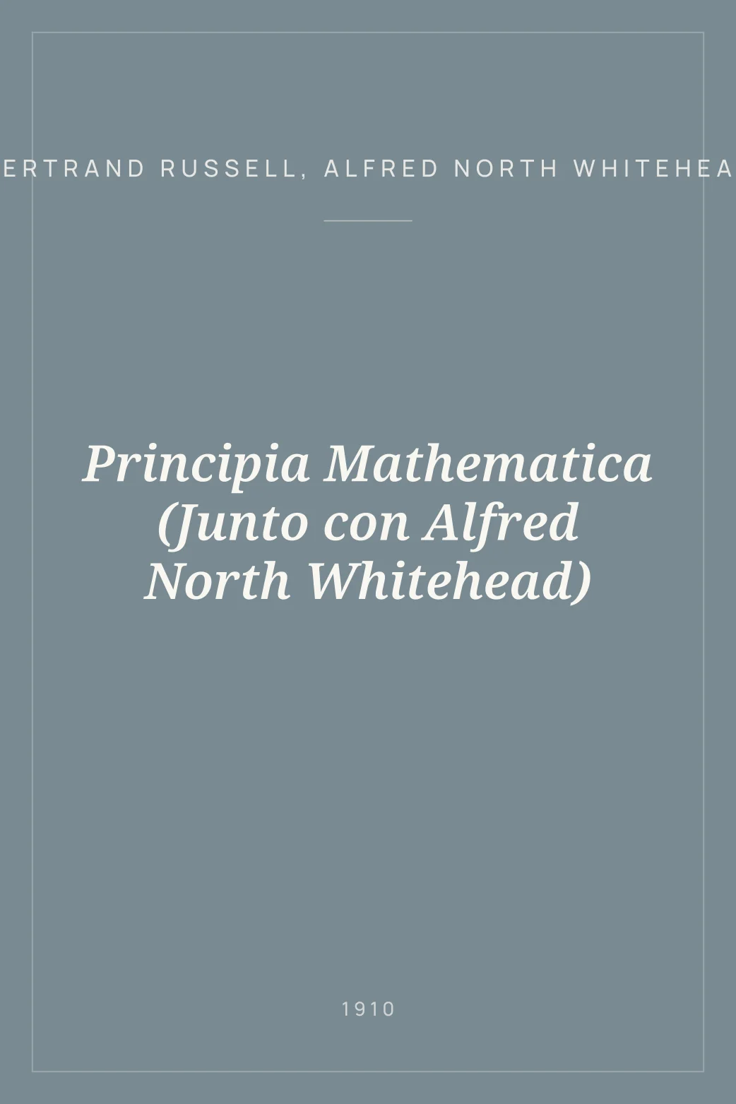 Portada de Principia Mathematica (Junto con Alfred North Whitehead)