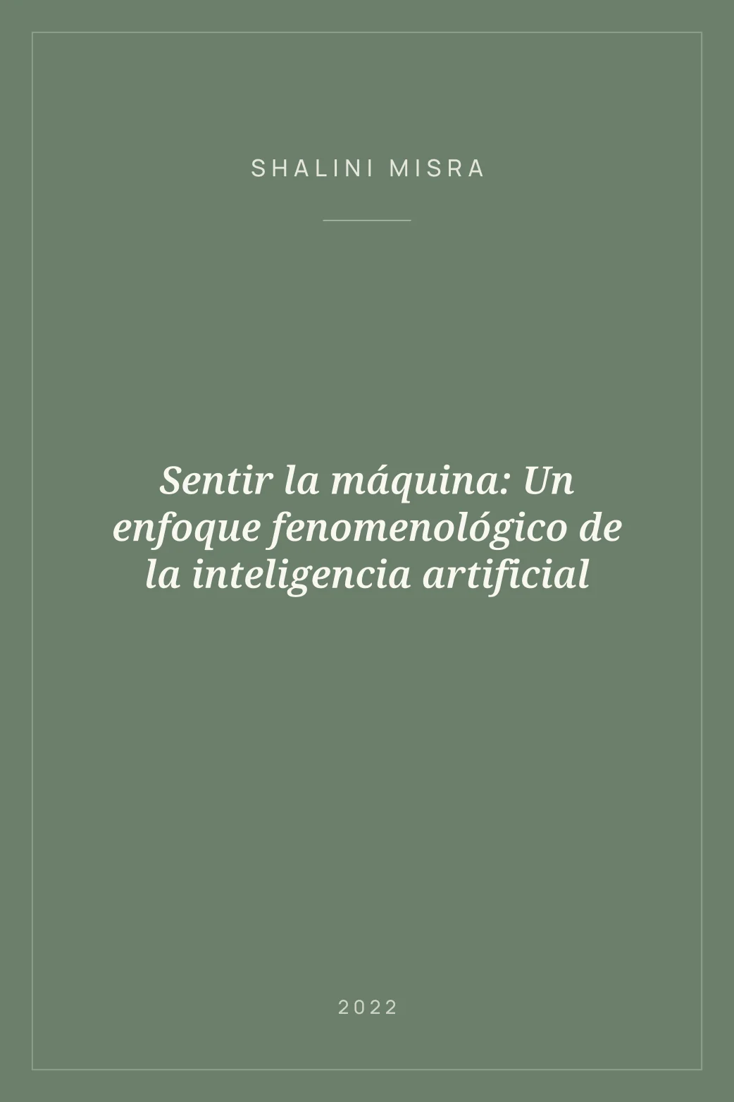 Portada de Sentir la máquina: Un enfoque fenomenológico de la inteligencia artificial
