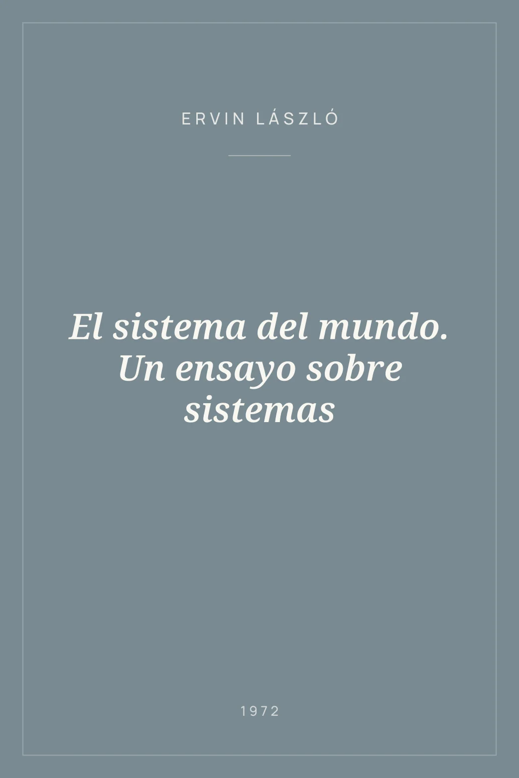 Portada de El sistema del mundo. Un ensayo sobre sistemas
