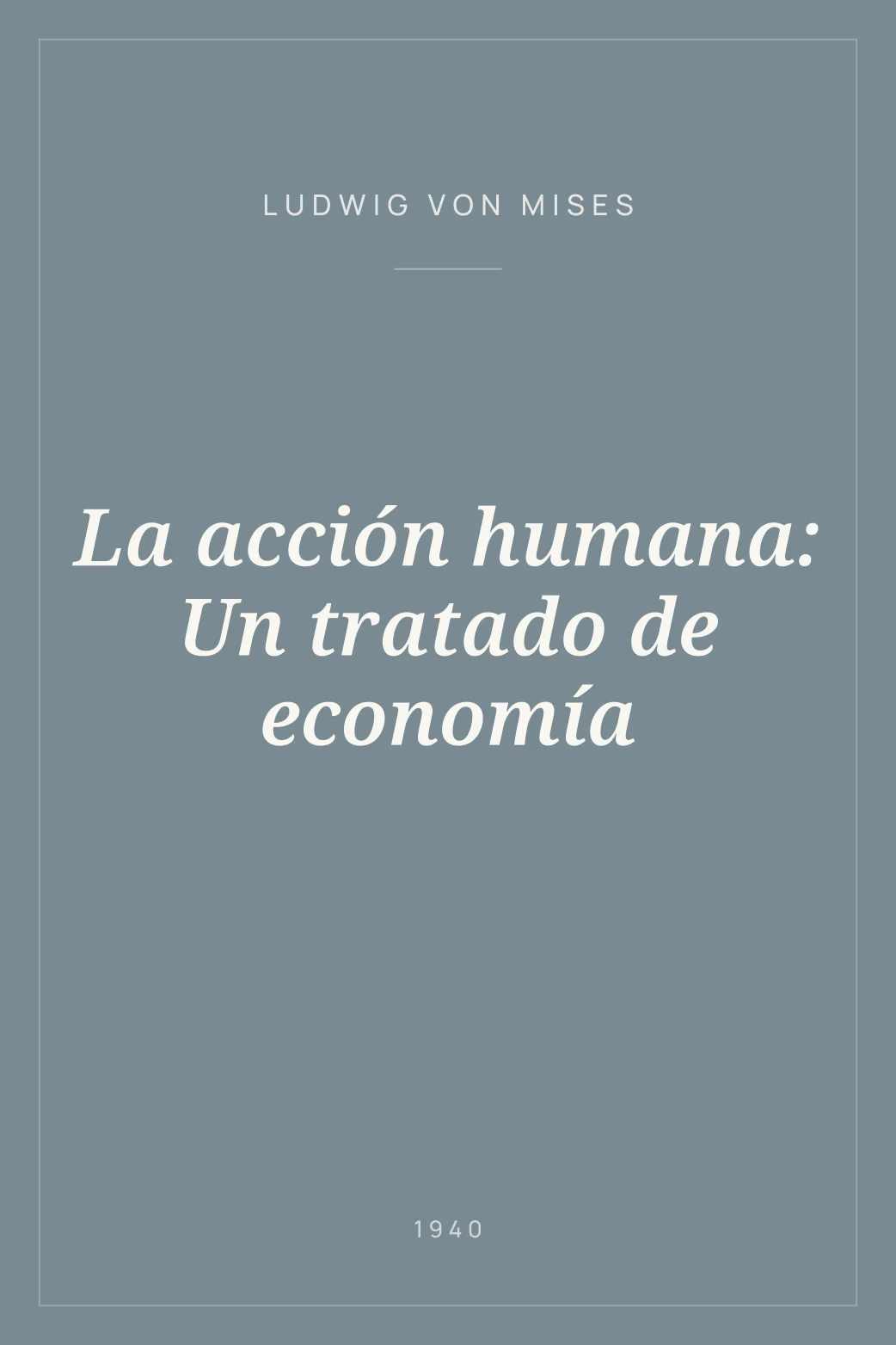 Portada de La acción humana: Un tratado de economía