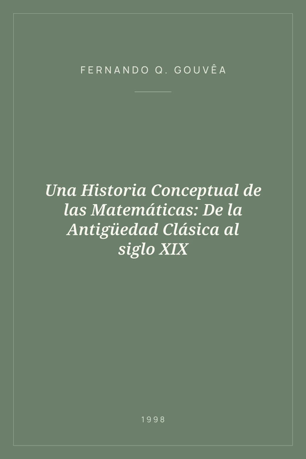 Portada de Una Historia Conceptual de las Matemáticas: De la Antigüedad Clásica al siglo XIX