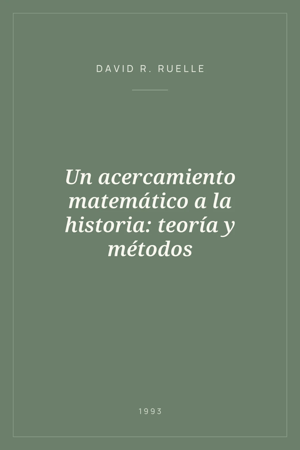 Portada de Un acercamiento matemático a la historia: teoría y métodos