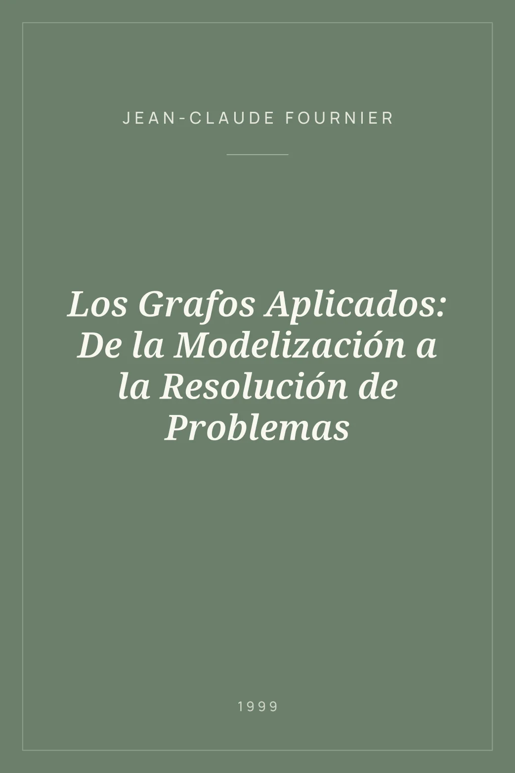 Portada de Los Grafos Aplicados: De la Modelización a la Resolución de Problemas