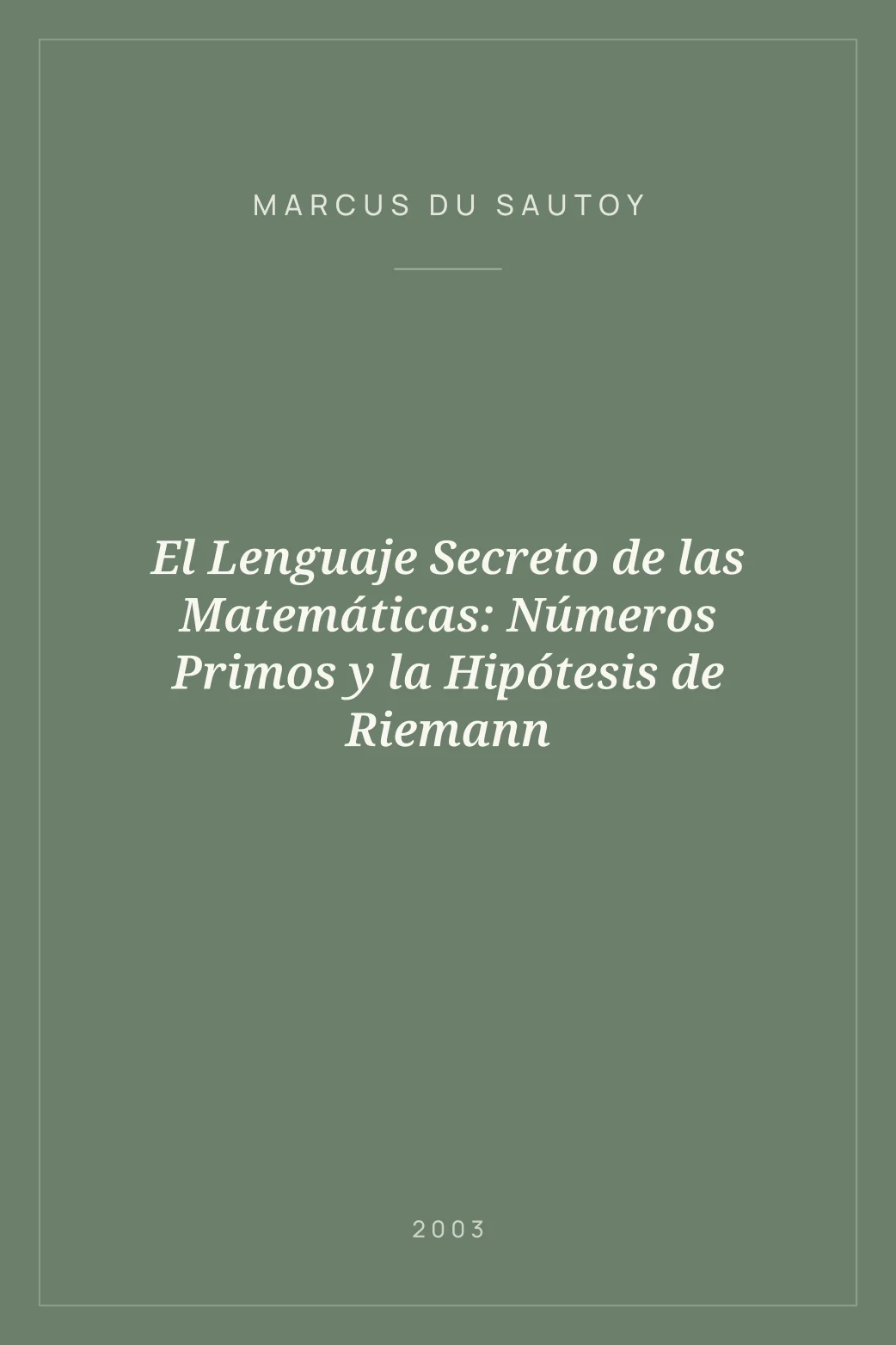 Portada de El Lenguaje Secreto de las Matemáticas: Números Primos y la Hipótesis de Riemann