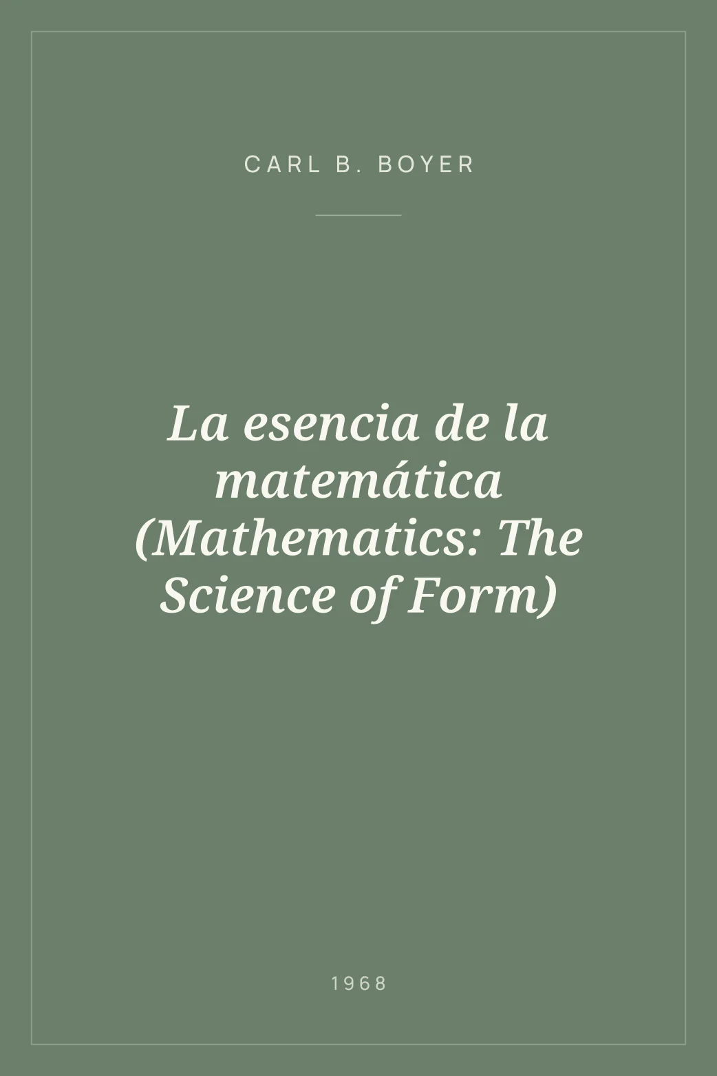 Portada de La esencia de la matemática (Mathematics: The Science of Form)
