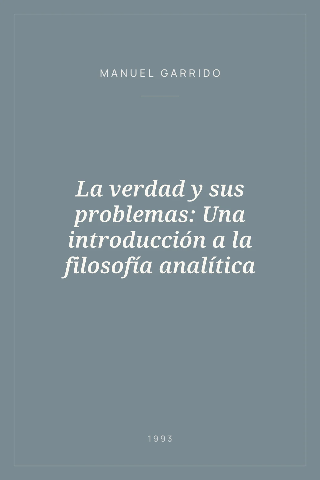 Portada de La verdad y sus problemas: Una introducción a la filosofía analítica
