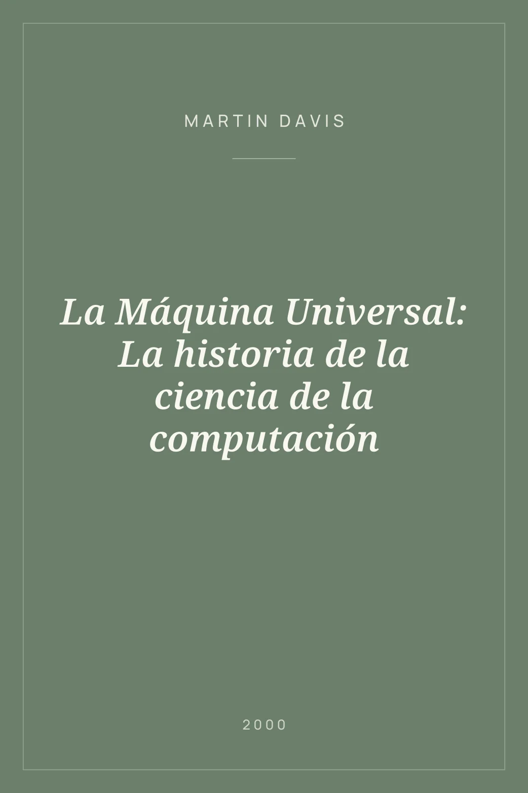 Portada de La Máquina Universal: La historia de la ciencia de la computación