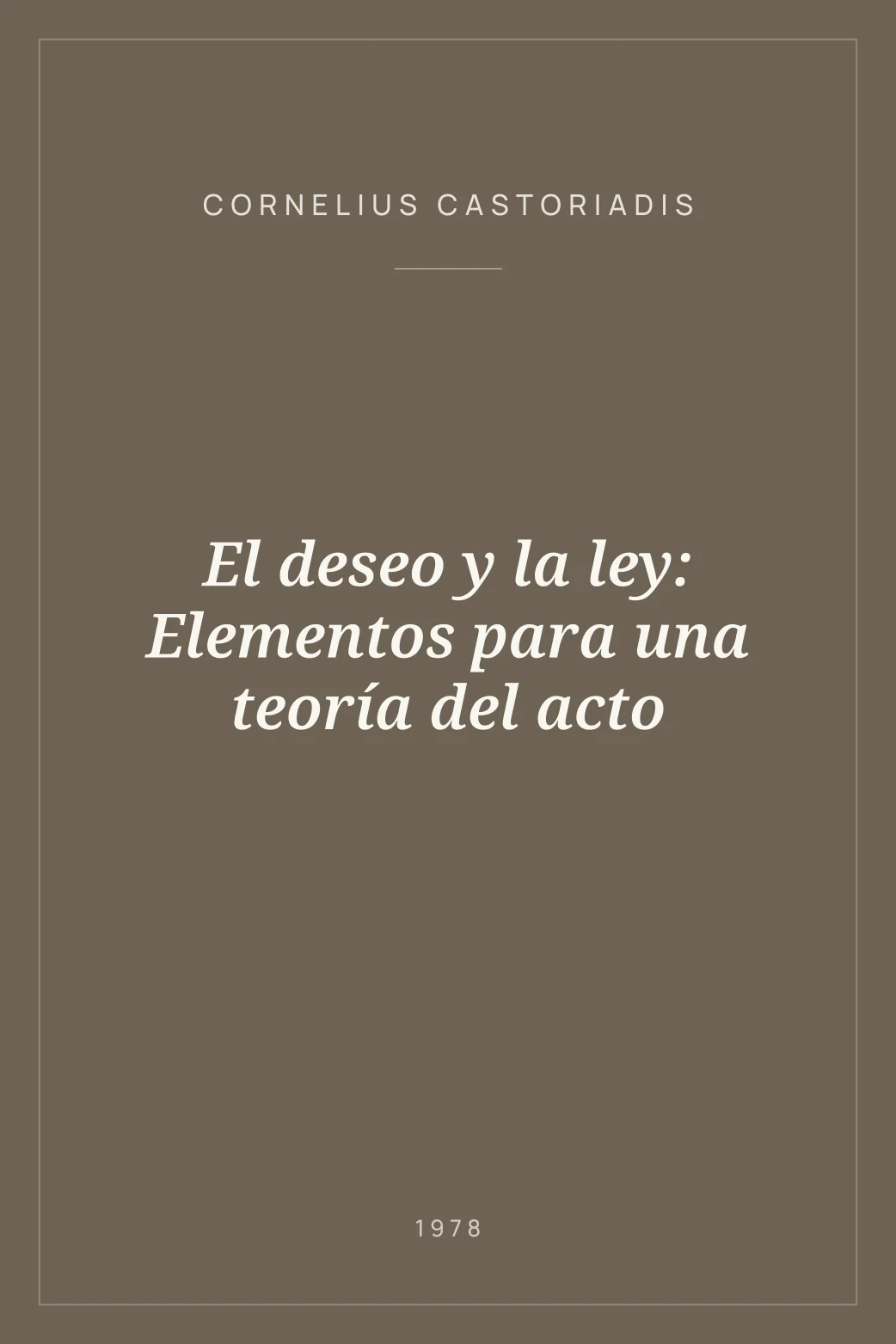 Portada de El deseo y la ley: Elementos para una teoría del acto