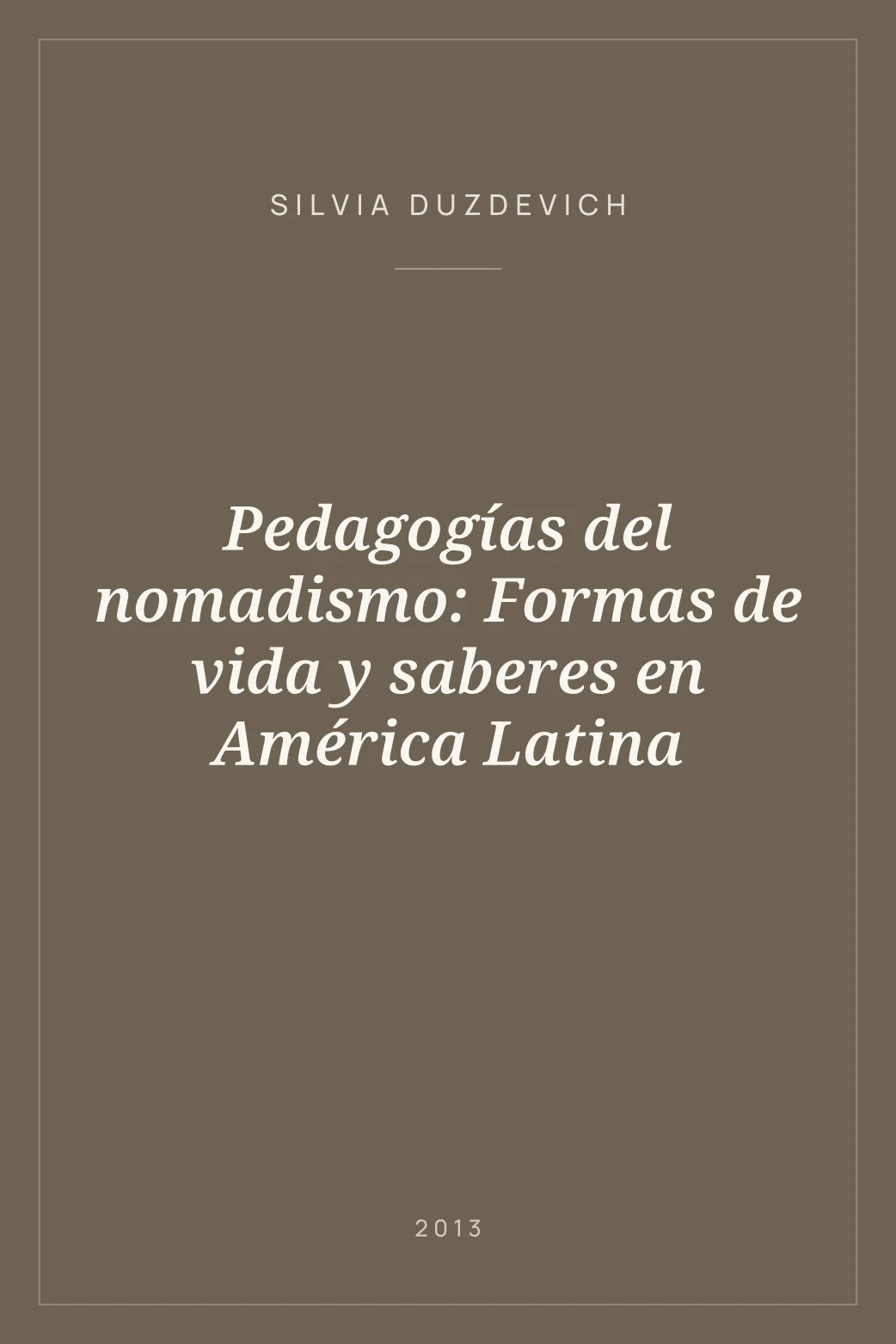 Portada de Pedagogías del nomadismo: Formas de vida y saberes en América Latina