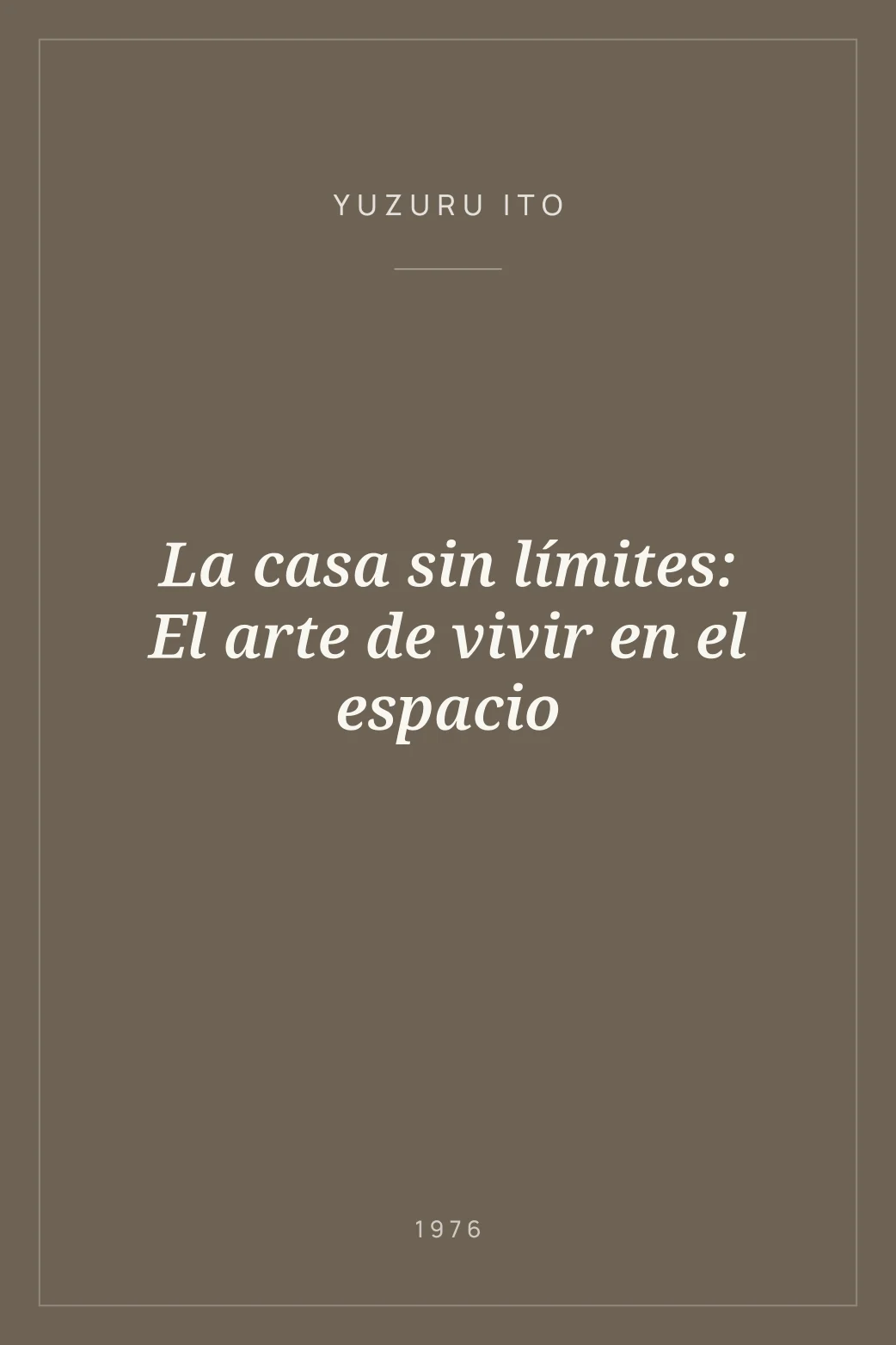 Portada de La casa sin límites: El arte de vivir en el espacio