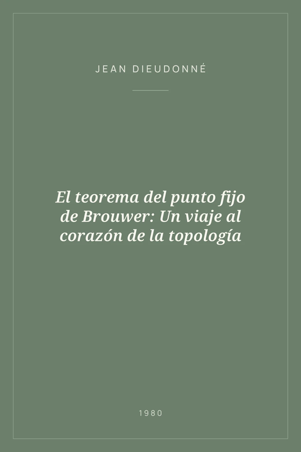 Portada de El teorema del punto fijo de Brouwer: Un viaje al corazón de la topología