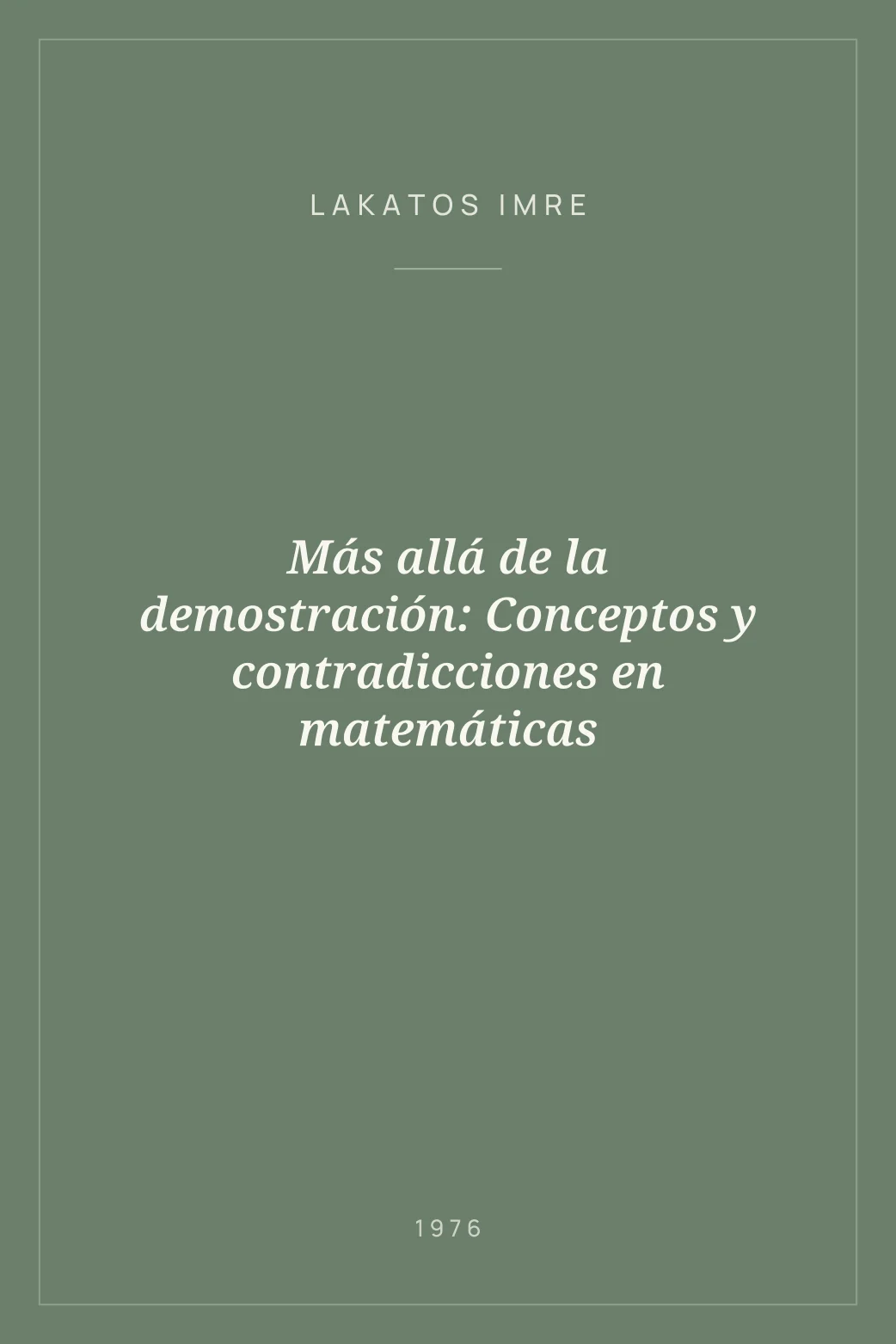 Portada de Más allá de la demostración: Conceptos y contradicciones en matemáticas