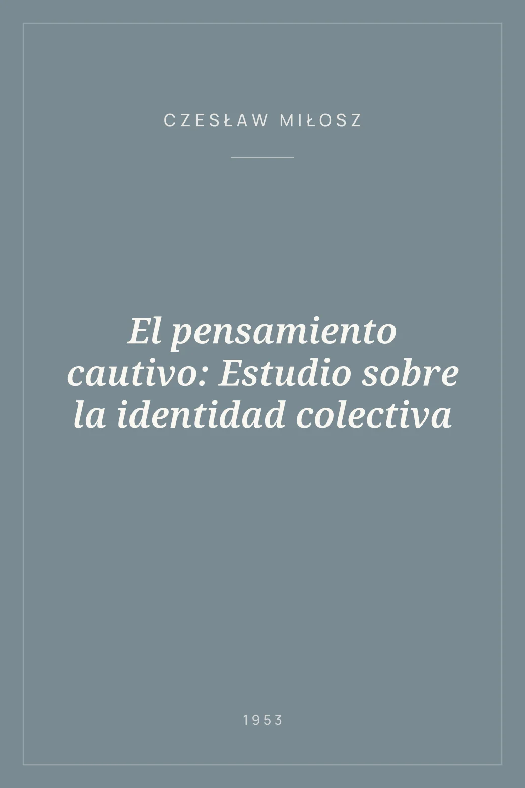 Portada de El pensamiento cautivo: Estudio sobre la identidad colectiva