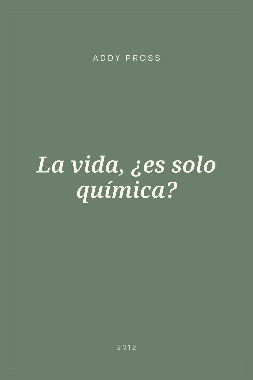 Portada de La vida, ¿es solo química?