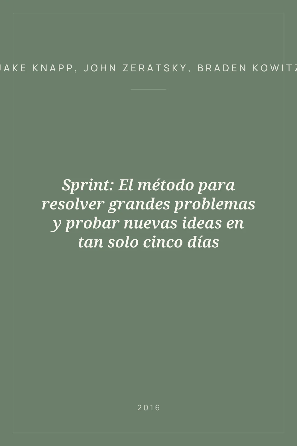 Portada de Sprint: El método para resolver grandes problemas y probar nuevas ideas en tan solo cinco días