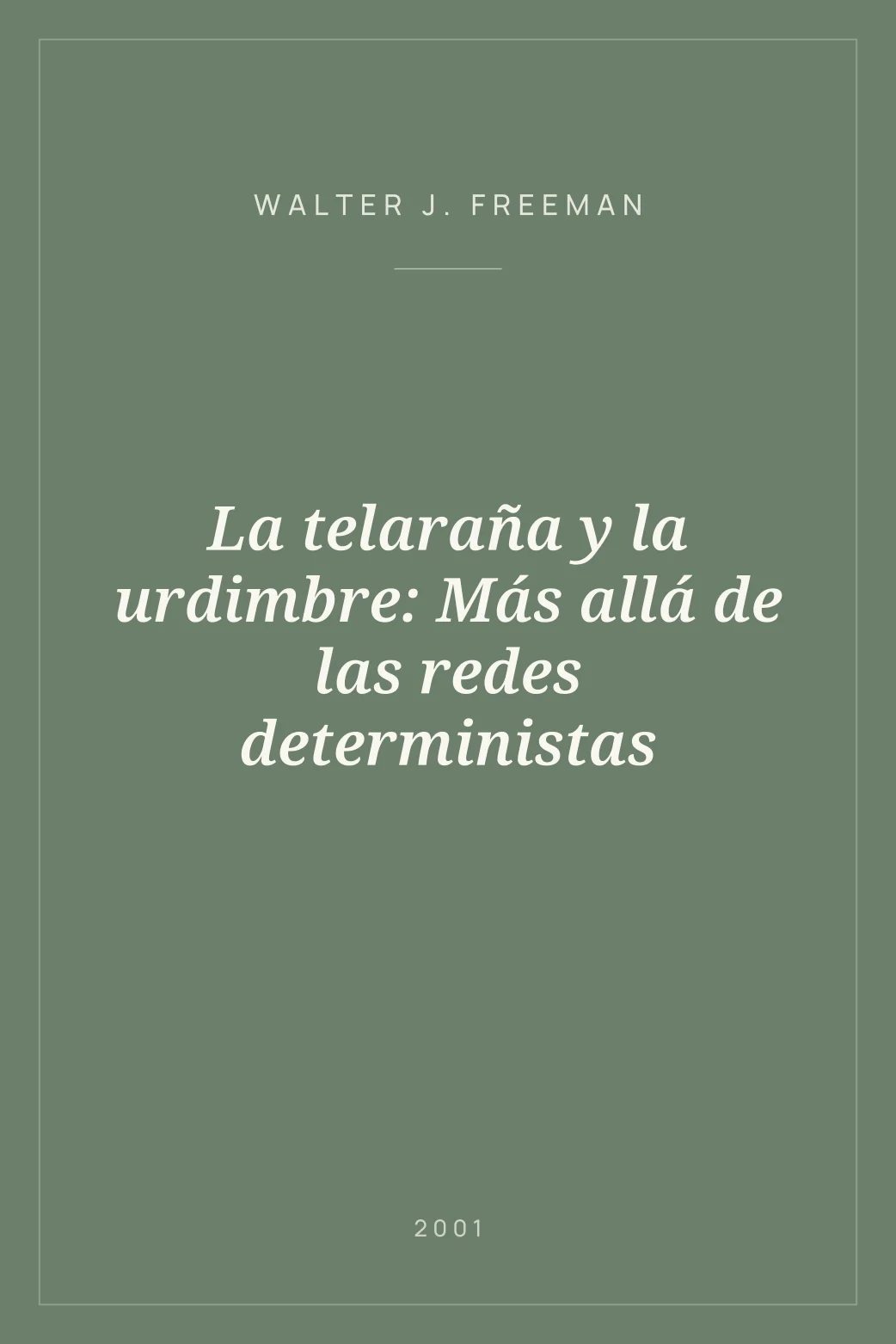 Portada de La telaraña y la urdimbre: Más allá de las redes deterministas