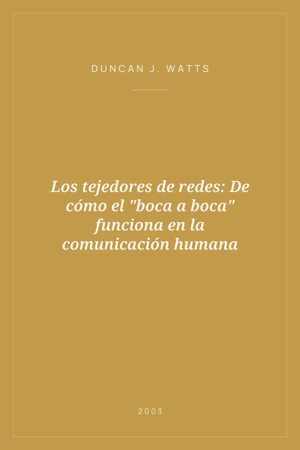 Portada de Los tejedores de redes: De cómo el "boca a boca" funciona en la comunicación humana