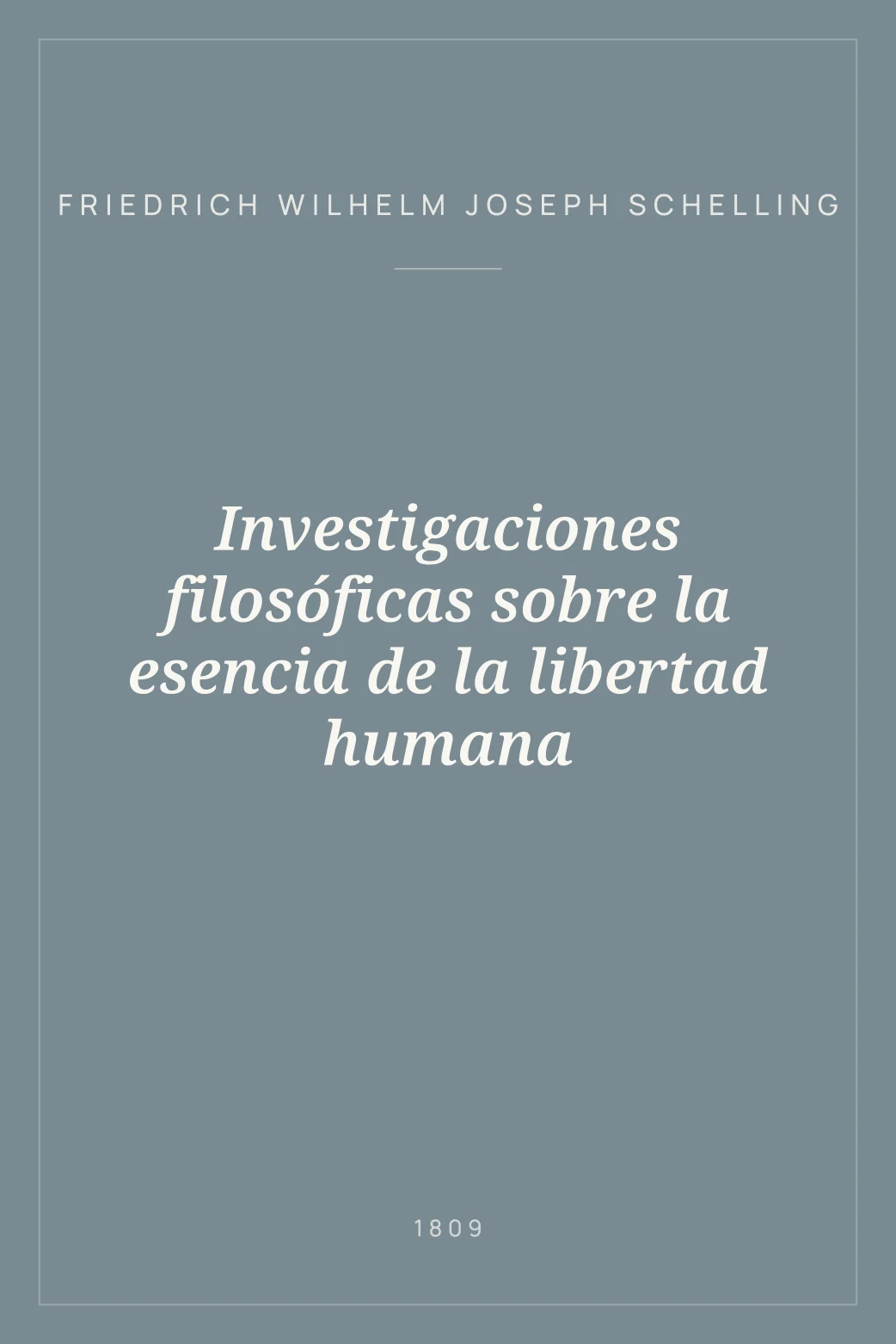 Portada de Investigaciones filosóficas sobre la esencia de la libertad humana