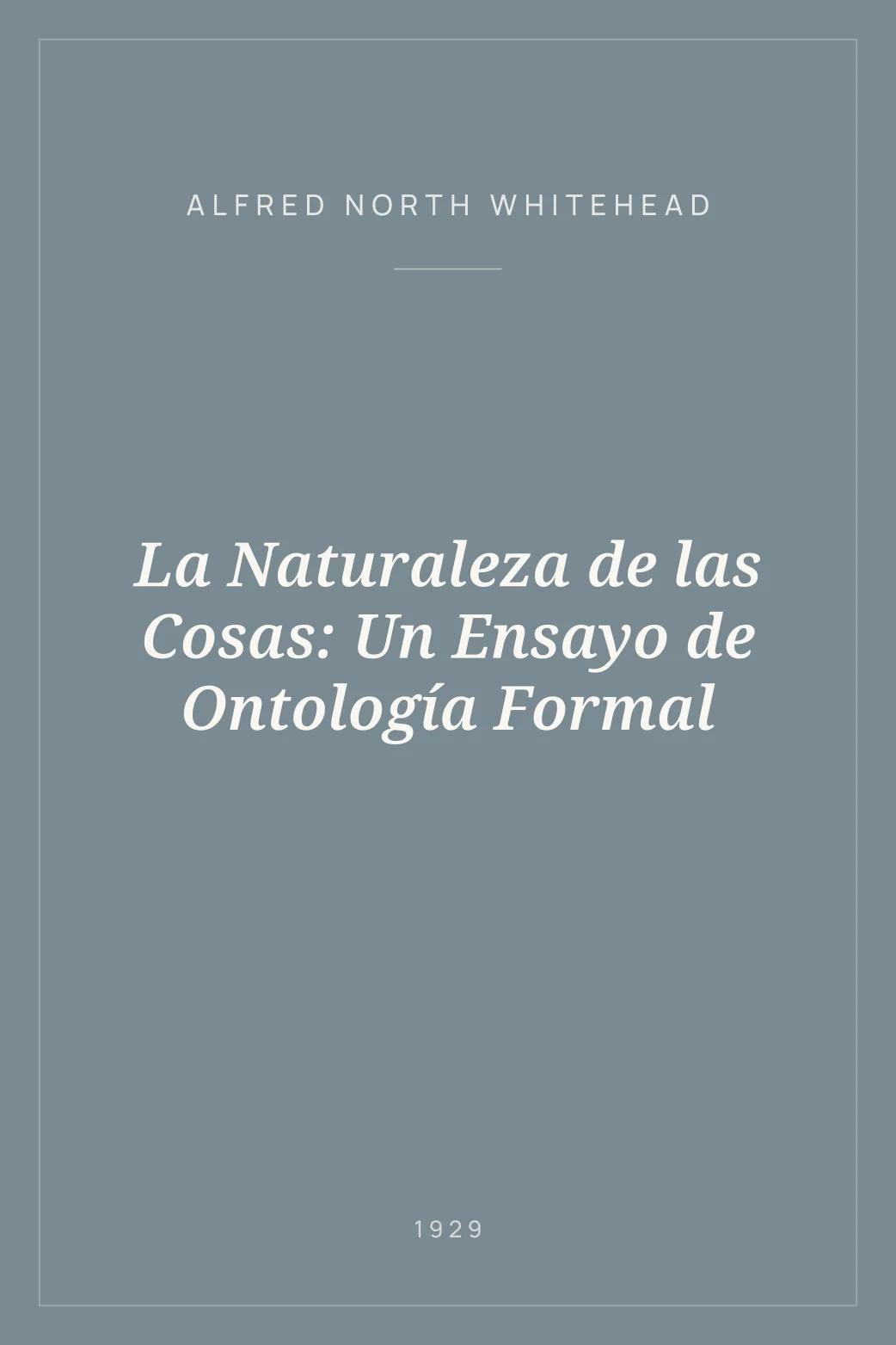 Portada de La Naturaleza de las Cosas: Un Ensayo de Ontología Formal
