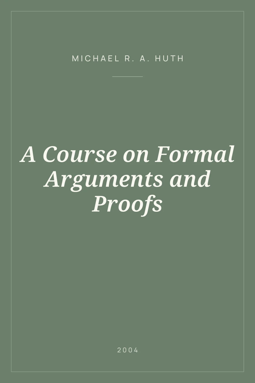 Portada de A Course on Formal Arguments and Proofs