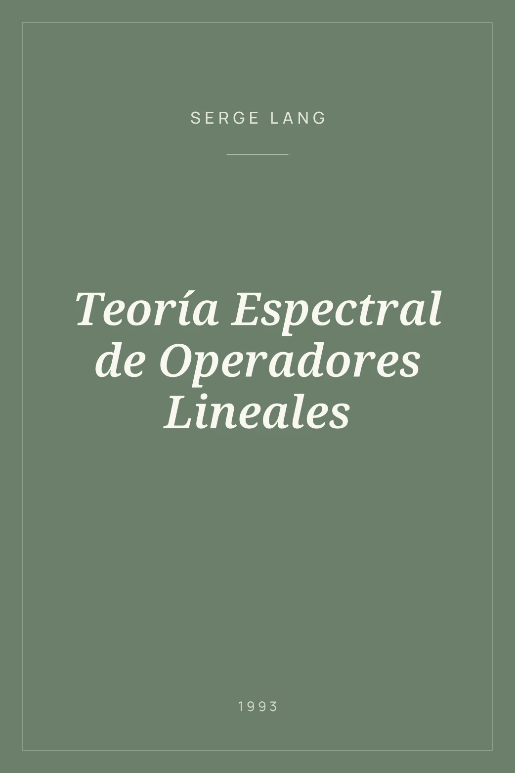 Portada de Teoría Espectral de Operadores Lineales