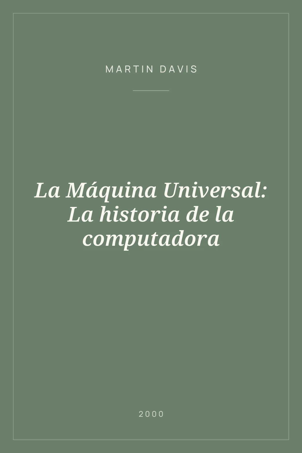 Portada de La Máquina Universal: La historia de la computadora