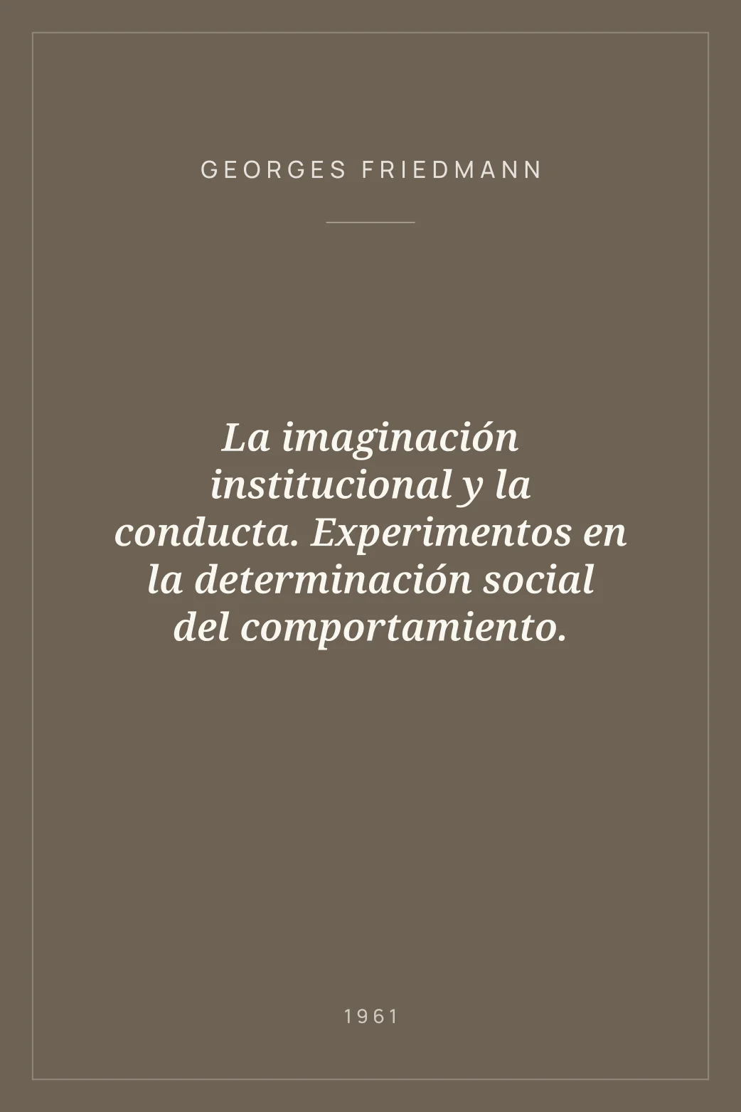 Portada de La imaginación institucional y la conducta. Experimentos en la determinación social del comportamiento.