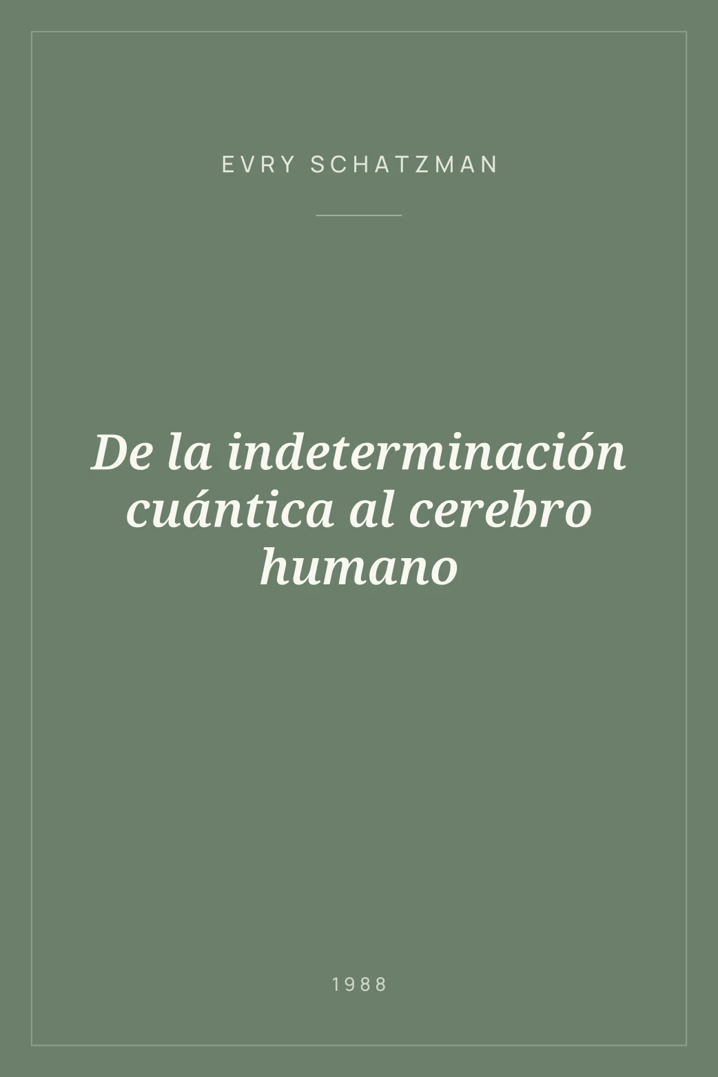 Portada de De la indeterminación cuántica al cerebro humano