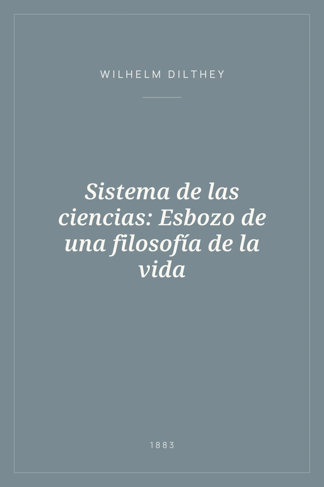 Portada de Sistema de las ciencias: Esbozo de una filosofía de la vida