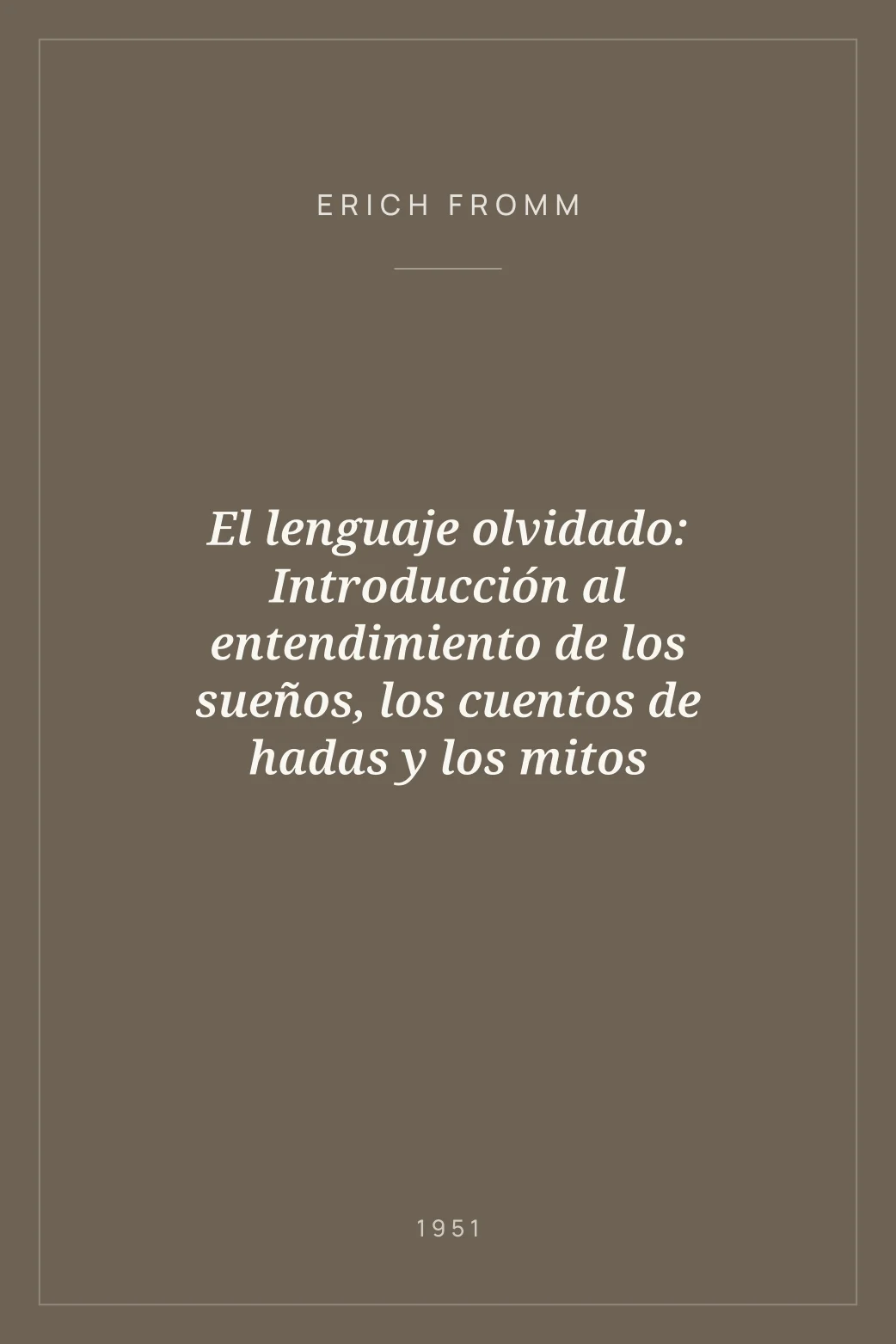Portada de El lenguaje olvidado: Introducción al entendimiento de los sueños, los cuentos de hadas y los mitos