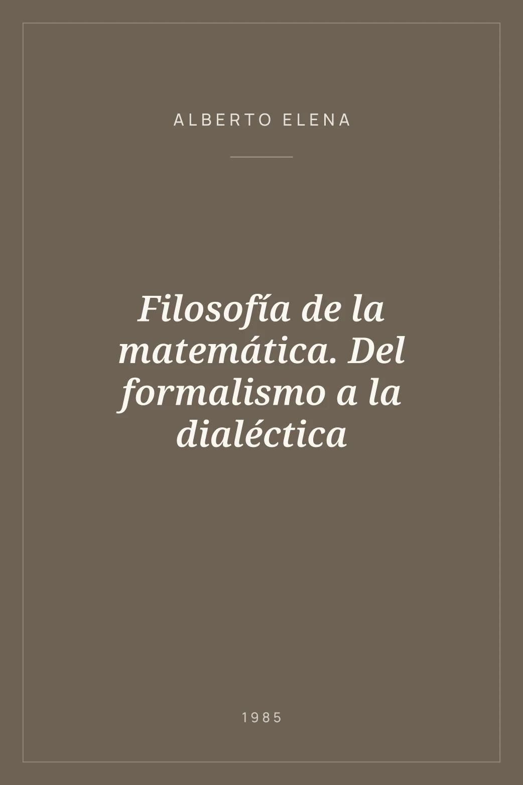 Portada de Filosofía de la matemática. Del formalismo a la dialéctica