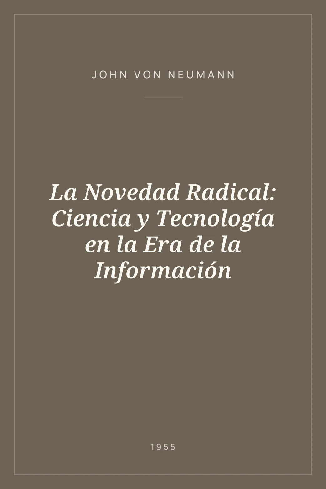 Portada de La Novedad Radical: Ciencia y Tecnología en la Era de la Información