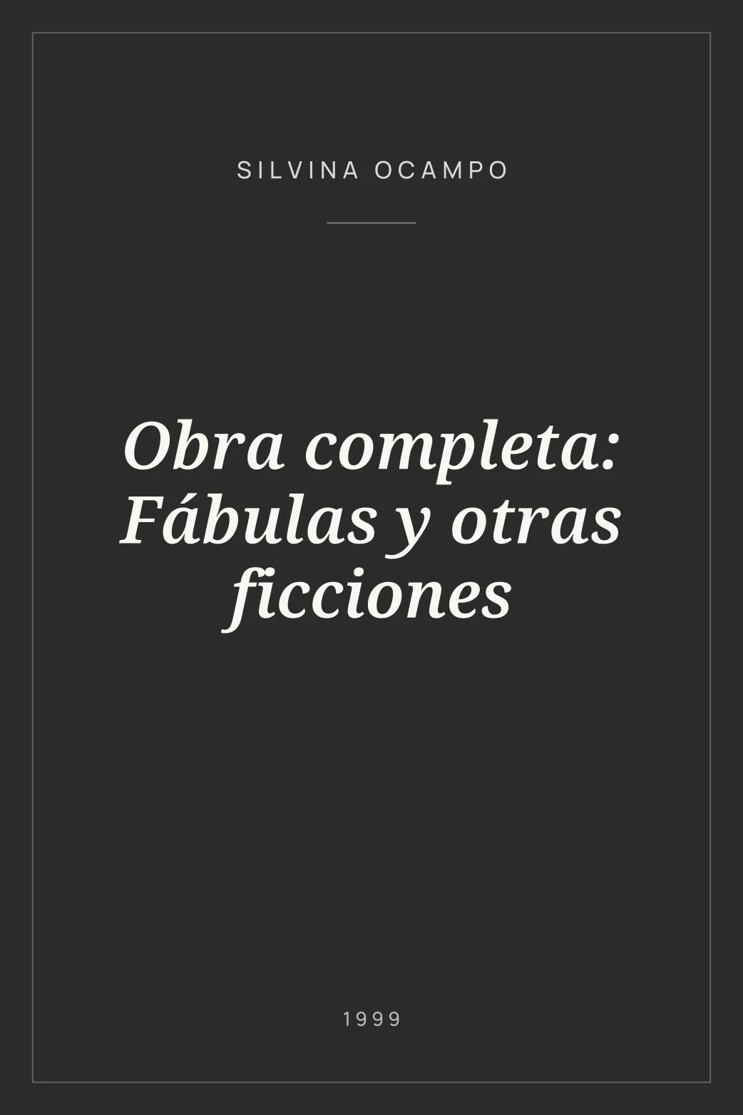 Portada de Obra completa: Fábulas y otras ficciones