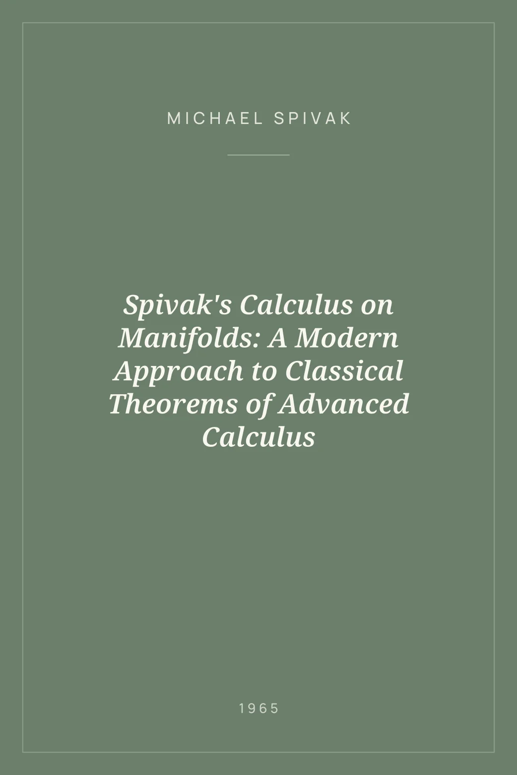Portada de Spivak's Calculus on Manifolds: A Modern Approach to Classical Theorems of Advanced Calculus