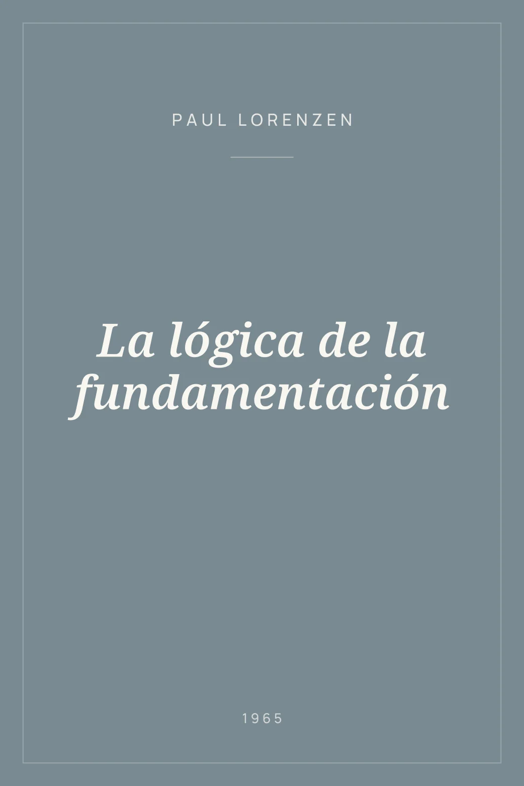 Portada de La lógica de la fundamentación
