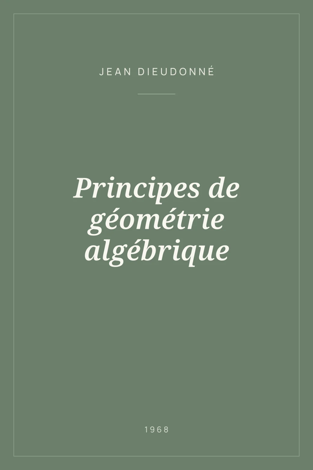 Portada de Principes de géométrie algébrique