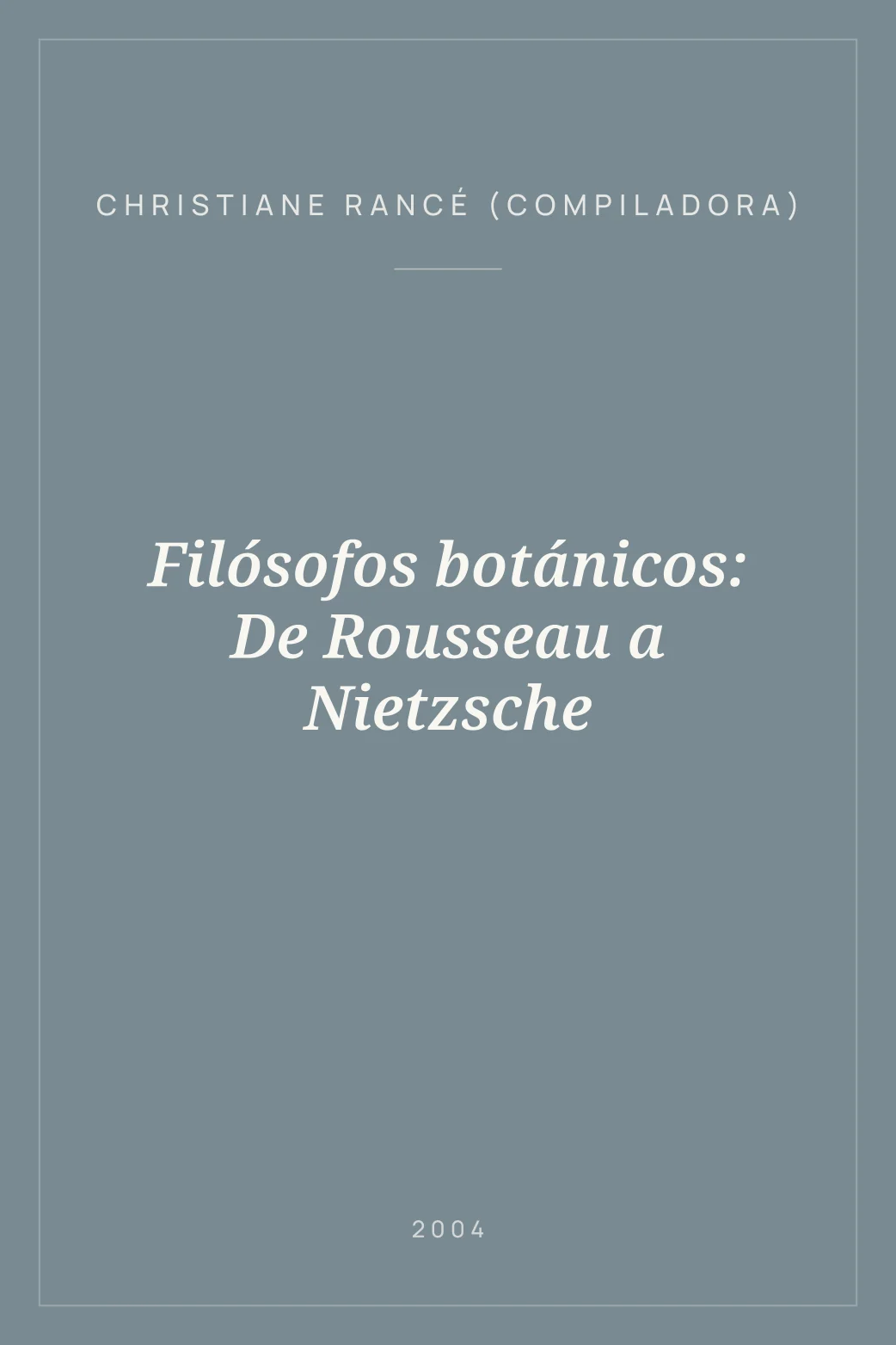 Portada de Filósofos botánicos: De Rousseau a Nietzsche