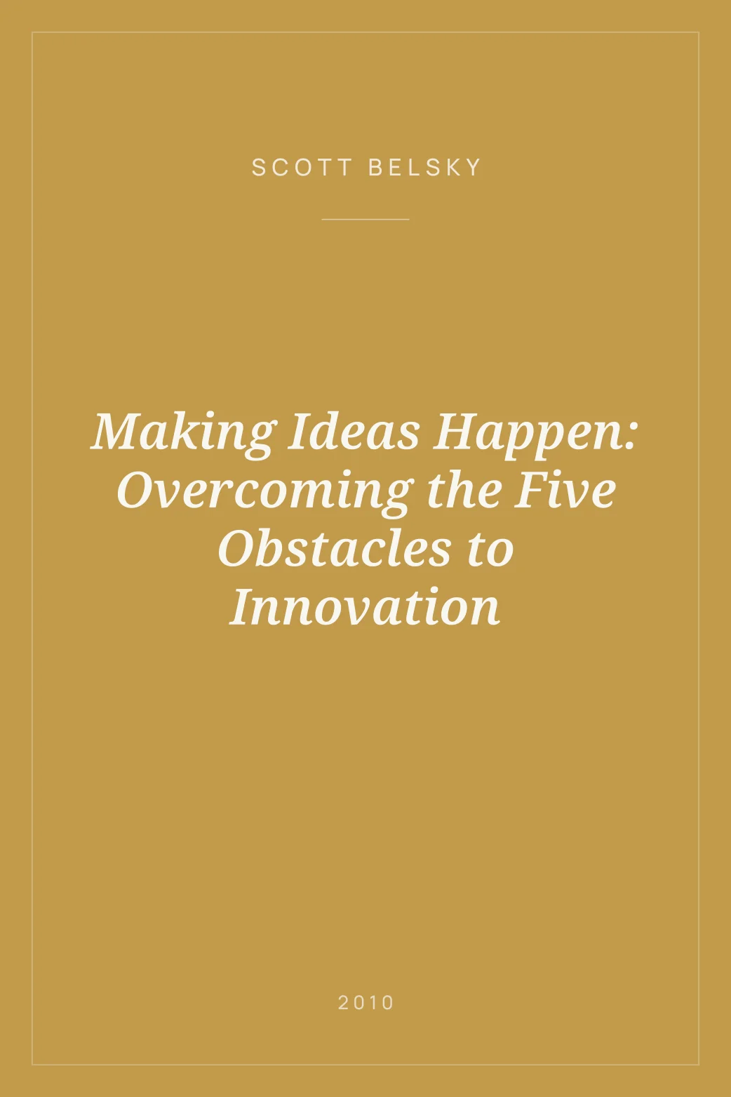 Portada de Making Ideas Happen: Overcoming the Five Obstacles to Innovation