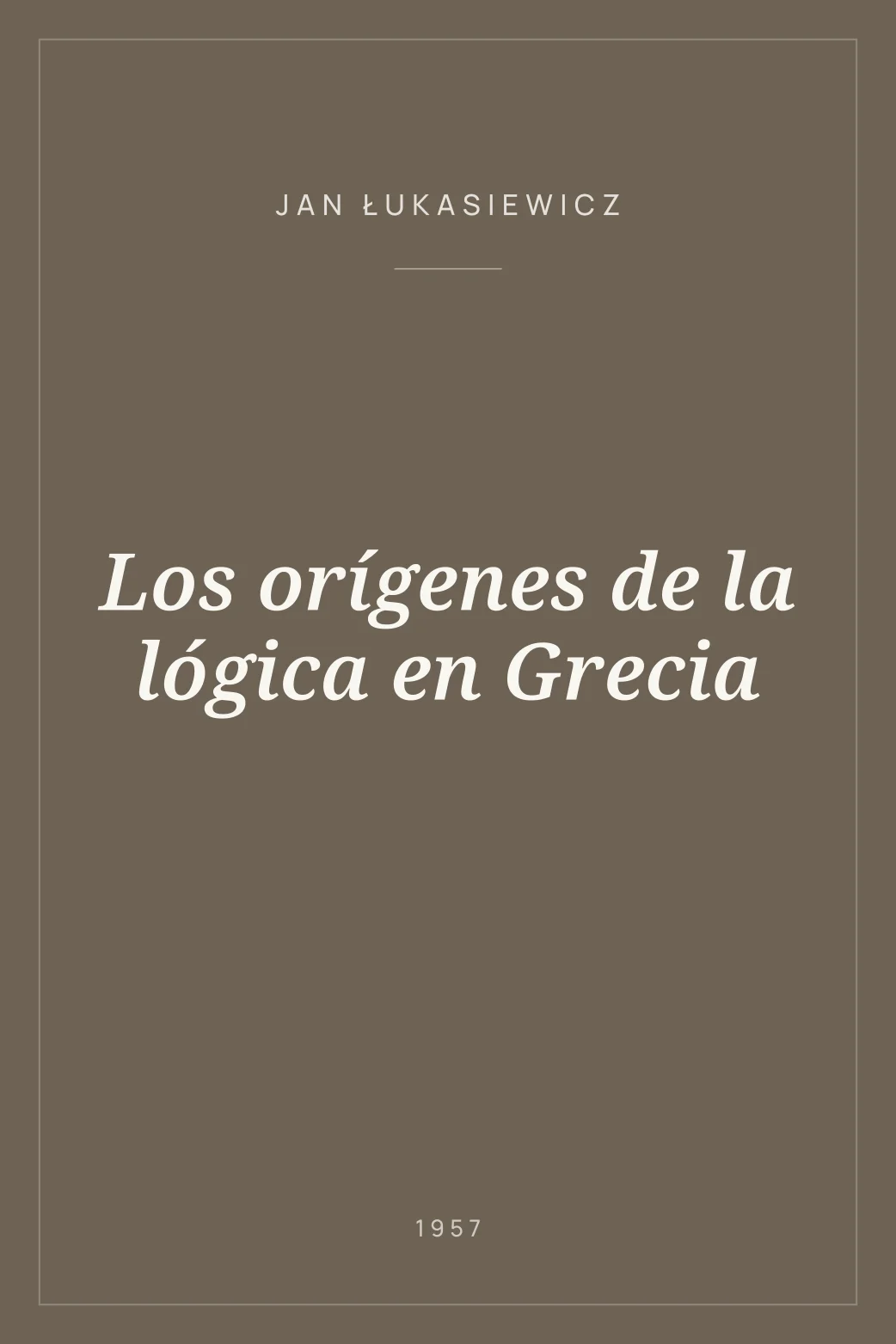 Portada de Los orígenes de la lógica en Grecia