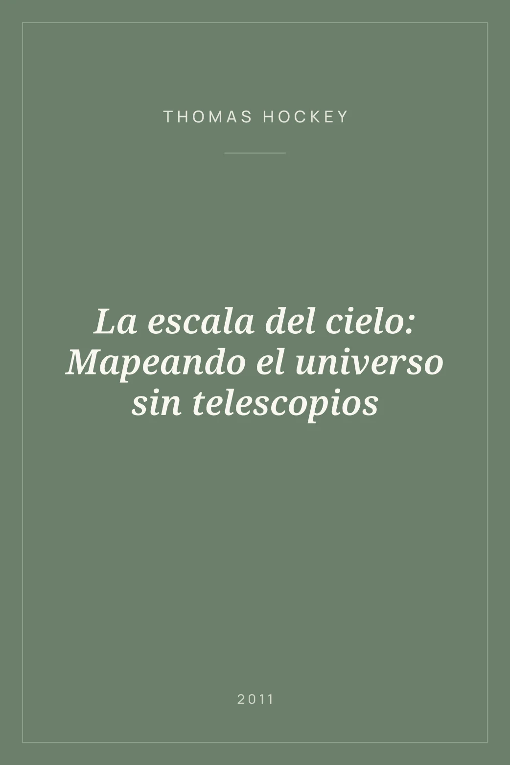 Portada de La escala del cielo: Mapeando el universo sin telescopios