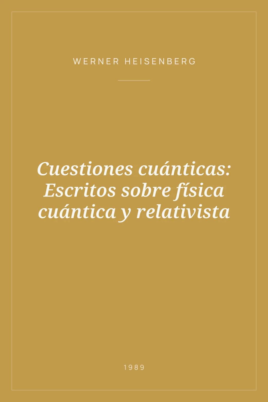 Portada de Cuestiones cuánticas: Escritos sobre física cuántica y relativista