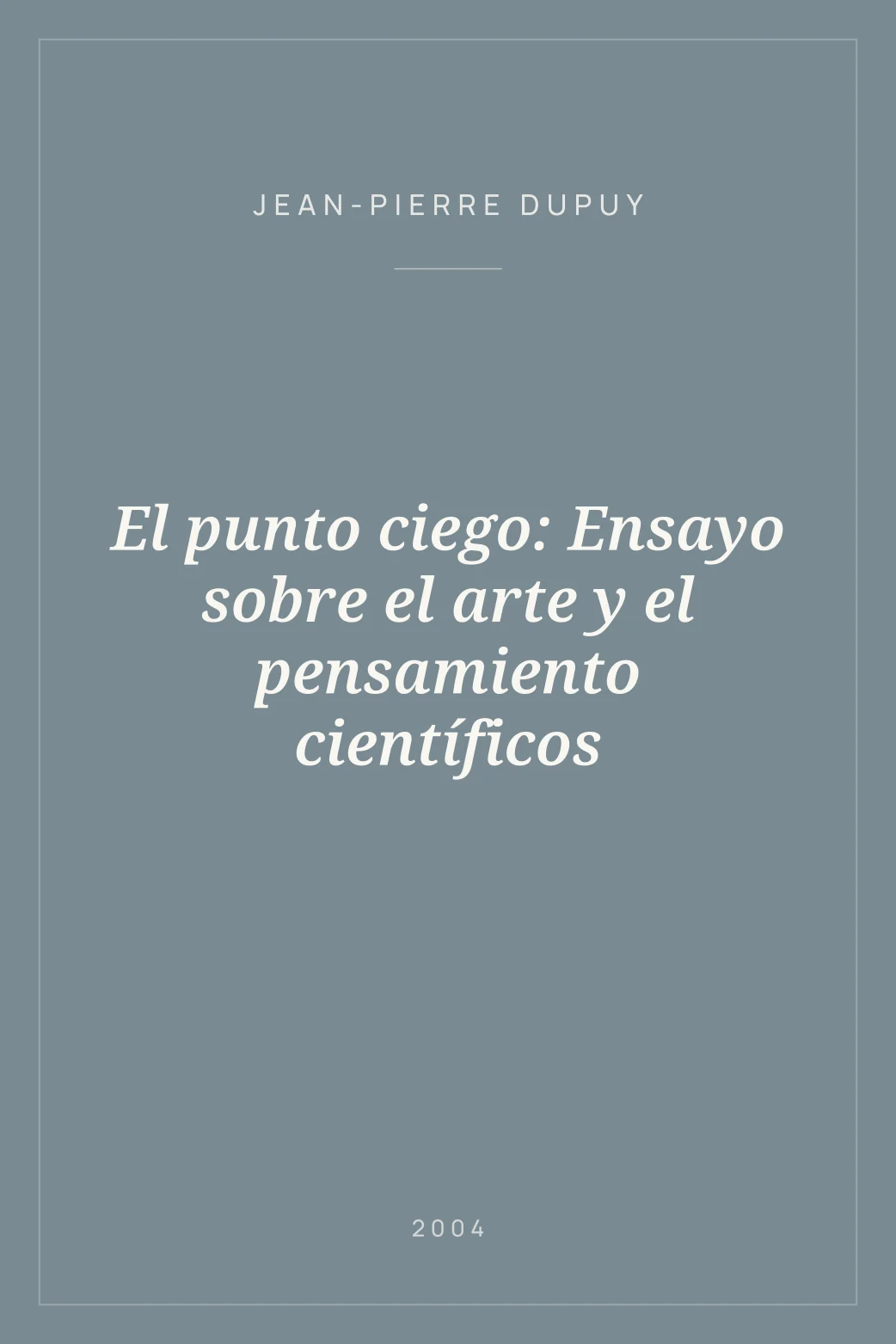 Portada de El punto ciego: Ensayo sobre el arte y el pensamiento científicos