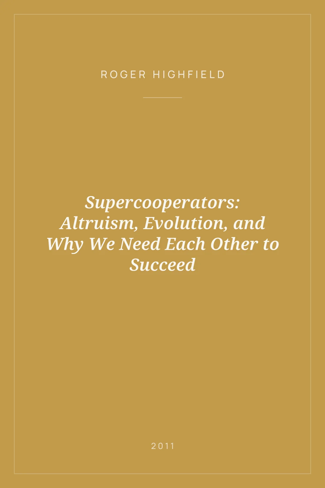 Portada de Supercooperators: Altruism, Evolution, and Why We Need Each Other to Succeed
