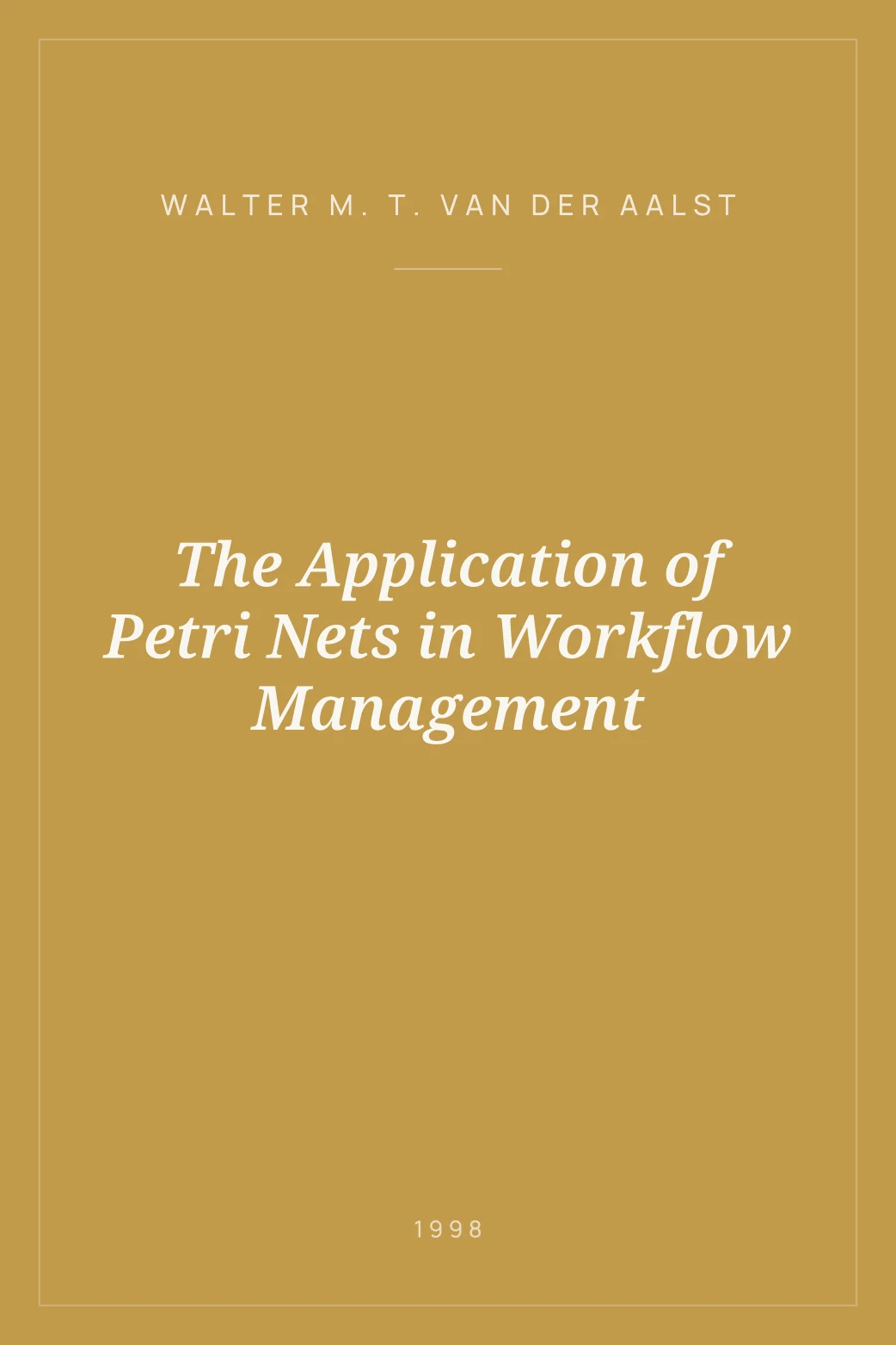 Portada de The Application of Petri Nets in Workflow Management