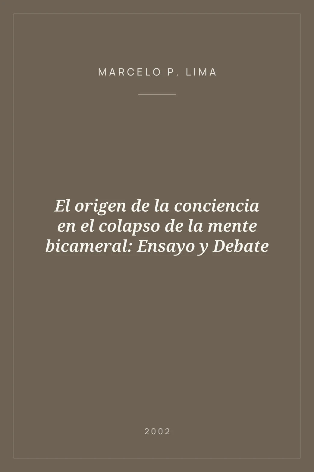 Portada de El origen de la conciencia en el colapso de la mente bicameral: Ensayo y Debate