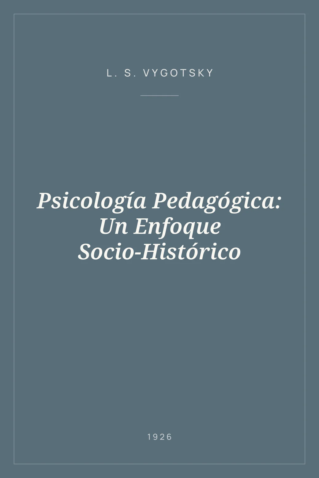 Portada de Psicología Pedagógica: Un Enfoque Socio-Histórico