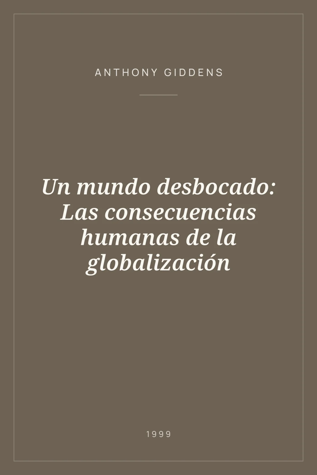 Portada de Un mundo desbocado: Las consecuencias humanas de la globalización